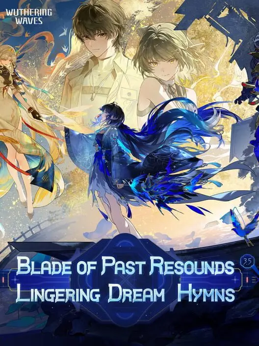 Wuthering Waves: Blade of Past Resounds, Lingering Dream Hymns — обложка игры